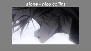 alone - nico collins ( s l o w e d + r e v e r b)