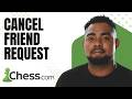 How to Cancel a Friend Request | Chess.com Tutorial for Beginners