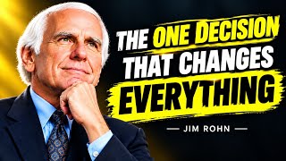 The One Decision That Changes Everything | Jim Rohn Motivation