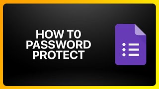 How To Password Protect Google Form Tutorial