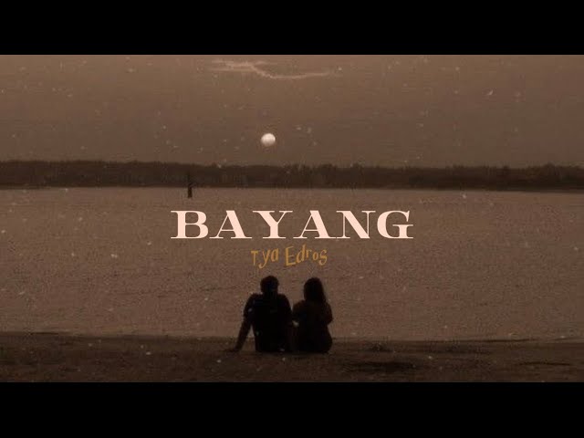 Bayang by Tya Edros - Lyrics class=