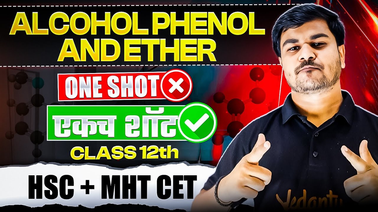 Alcohol, Phenol, and Ether Class 12 One Shot | HSC & MHT-CET | Alcohol, Phenol, and Ether By Om Sir