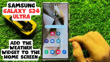 How to Add The Weather Widget To The Home Screen Samsung Galaxy S24 Ultra