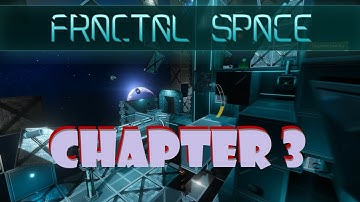 Fractal Space - Chapter 3 - Walkthrough