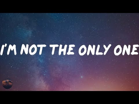 Sam Smith - I'm Not The Only One (Lyrics) - YouTube