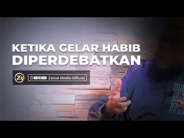 KETIKA GELAR HABIB DIPERDEBATKAN | Ustadz Zainal Abidin, Lc., MM. class=