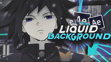 LIQUID BACKGROUND - After Effects AMV Tutorial