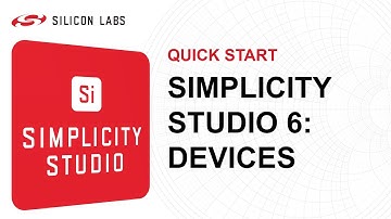 Quick Start - Simplicity Studio 6 - Working with Devices - Silicon Labs