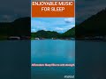 ENJOYABLE MUSIC FOR SLEEP #gooddreams #relaxing #deepsleep #meditation