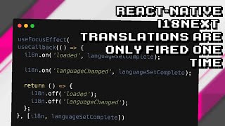 Fixing React-Native i18next: Ensuring Translation Updates are Fired Correctly