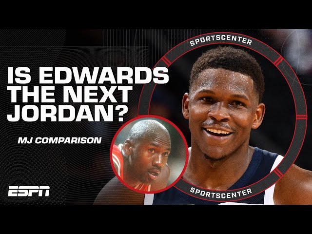 WE FINALLY HAVE THE NEXT MICHAEL JORDAN - Big Perk on Anthony Edwards-MJ comparison | SportsCenter