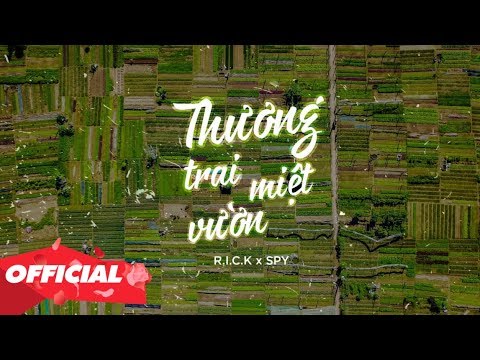 Video ♬ Thương Trai Miệt Vườn - R.i.c.k x Spy (Official... - youtube