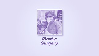 Why I Chose My Specialty: Plastic Surgery