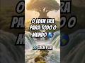 Éden #hhistoriadomundo #eden #biblia #historia #enigmasbiblicos #mundo