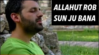 Allahut rob sun ju bana - Adem Ramadani ( official video ) Resimi