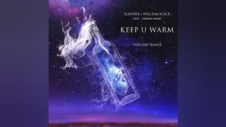 SLANDER & William Black - Keep U Warm (Feat. Jordan Shaw) (Yakumo Remix) (Video Release)