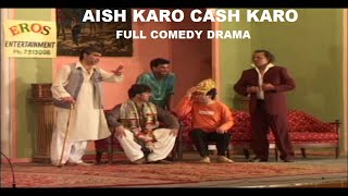 AISH KARO CASH KARO (FULL COMEDY STAGE DRAMA) FT. Amanullah, Tariq Teddy, Zara Akbar, Sarfraz Vicky