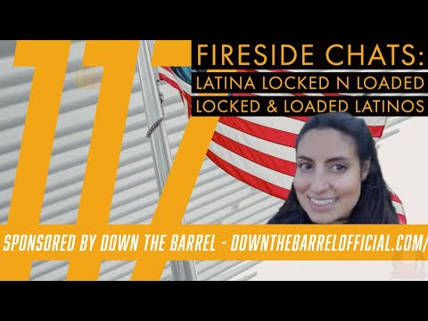 Fireside Chat 117: Latina Locked N Loaded - Locked & Loaded Latinos