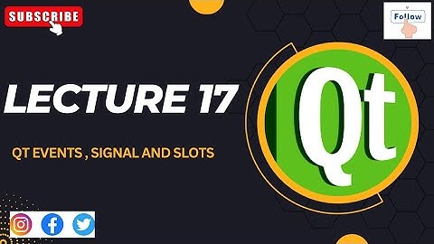 | Qt Events , Signals & Slots Function | Lecture 17 | Coding with CRP |