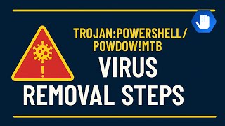 Trojan:PowerShell/Powdow!MTB Virus Removal Steps