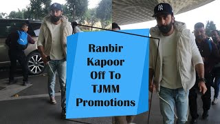 Ranbir Kapoor Off To TJMM Promotions