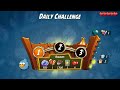 DC 4-4-6 Rooms - No Red,Blues,Chuck,Matilda,Hal - Daily Challenge, Angry Birds 2