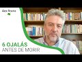 "6 ojalás antes de morir" - Álex Rovira