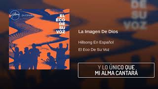 Video thumbnail of "La Imagen de Dios - Hillsong en Español"