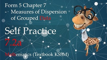 Form 5 Mathematics KSSM Chapter 7 | Self Practice 7.2a | Measures of Dispersion of Grouped Data