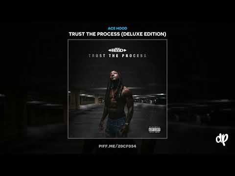 Ace Hood Trust The Process Trust The Process Youtube