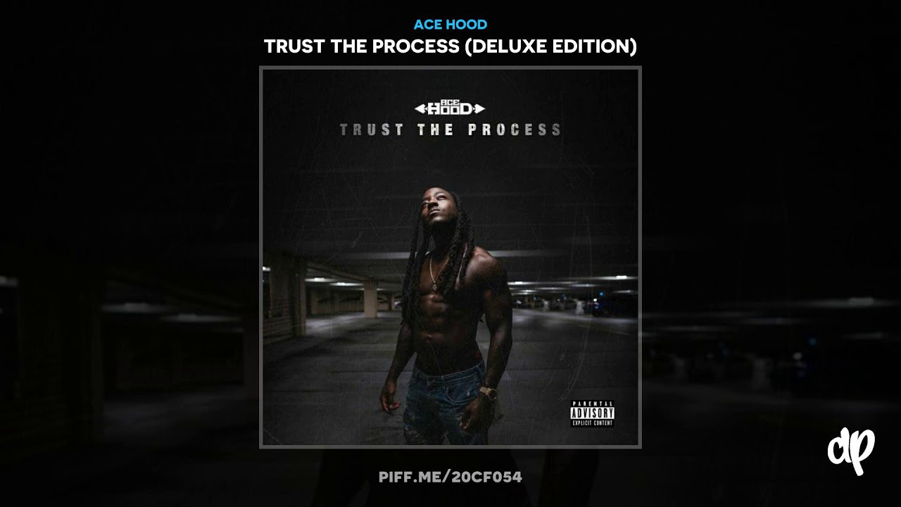 Ace Hood - Trust The Process [Trust The Process]