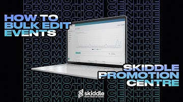 How to Bulk Edit Events | Skiddle Promotion Centre