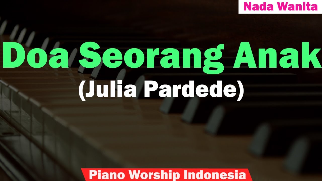 Julia Pardede - Doa Seorang Anak Karaoke Piano (Wanita)