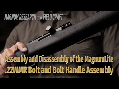 MR Field Craft: Assembly and Disassembly of the MagnumLite .22WMR Bolt and Bolt Handle Assembly