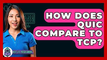 How Does QUIC Compare To TCP? - Next LVL Programming