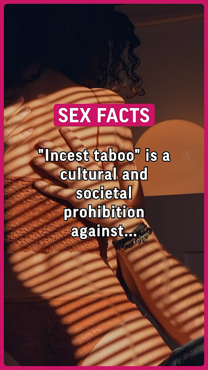 “Incest taboo” cultural and societal prohibition against sexual relations or marriage between… #sex￼