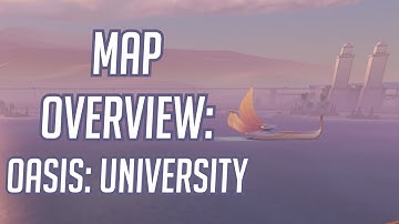 Overwatch Map Overview:  Oasis, University