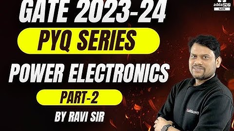 GATE 2023-24 | PYQ Series | Power Electronics | part-2 | By Ravi sir