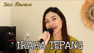 IRAHA TEPANG ~ Silvi Risviani  (Cover)