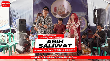 ASIH SALIWAT - NAZMI NADIA X KRISHNA SAGARA [Live Show Ciwidey]