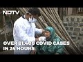 COVID-19 News: 81,466 Fresh Covid Cases In India, Biggest 1-Day Jump In 6 Months