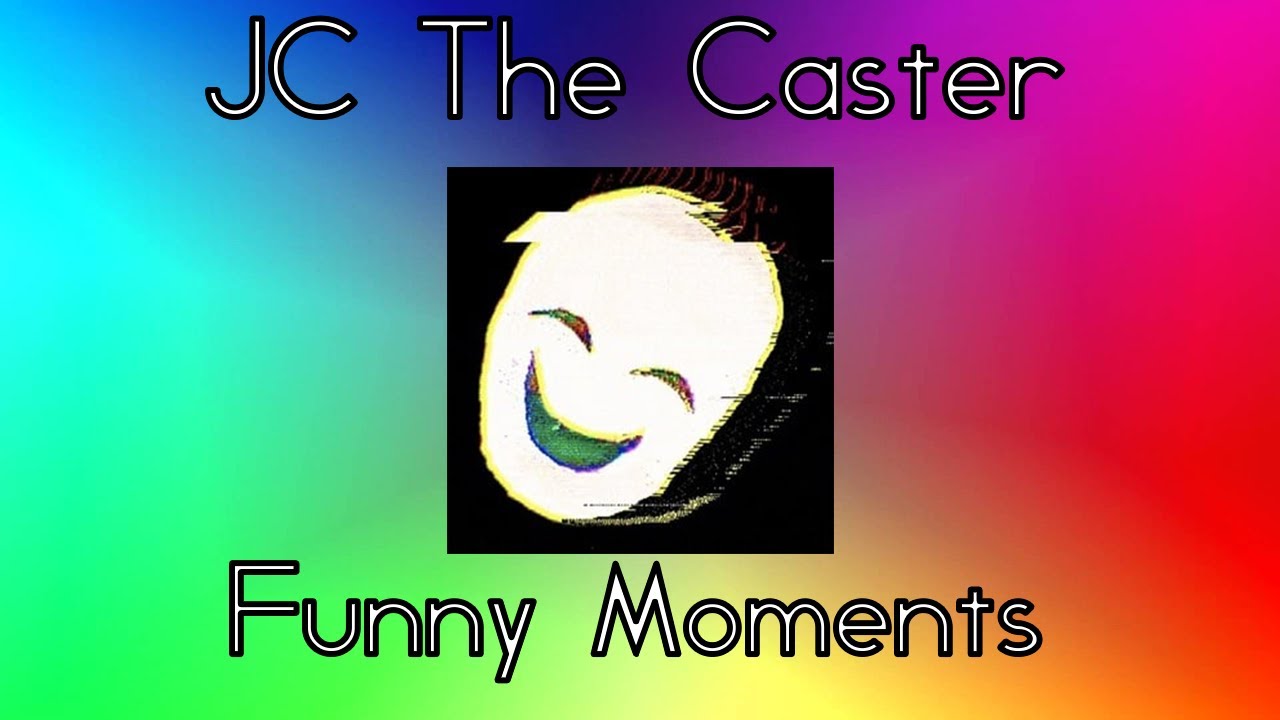 JC The Caster Funny Moments 2
