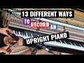 How to record an upright piano (Mono & Stereo techniques)