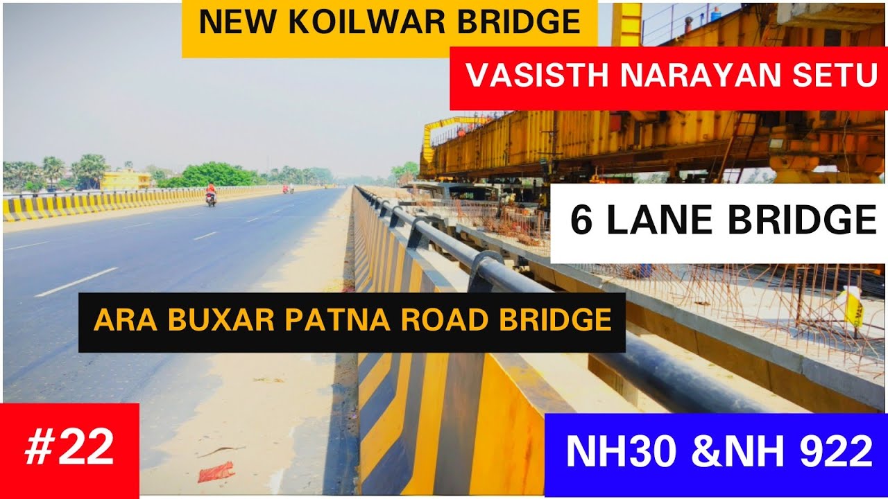 New Koilwar 6 Lane Bridge | Vasishth Narayan Setu | NH 30 And NH 922 ...