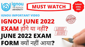 IGNOU June 2022 Exam होंगे या नहीं? June 2022 Exam Form क्यों नहीं आया?
