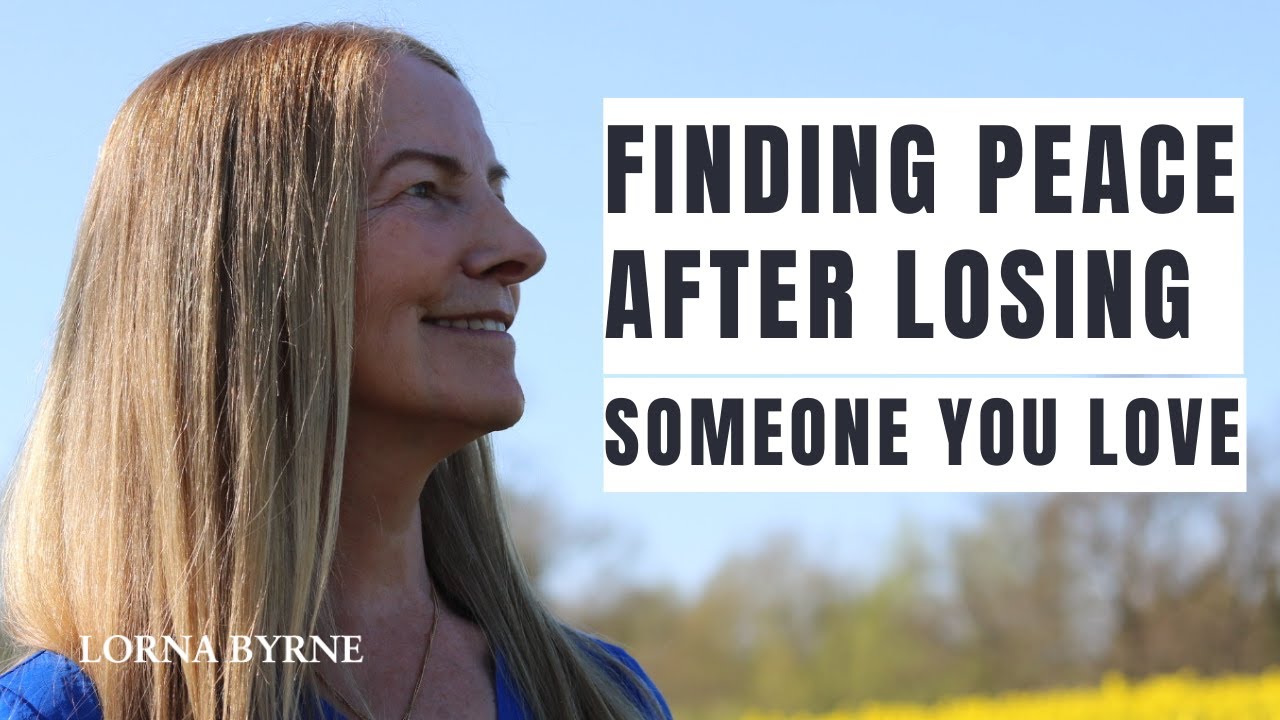 Finding Peace After Losing Someone You Love YouTube