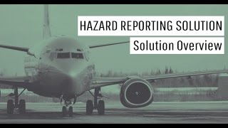 Hazard Reporting Solution Demo: Overview