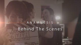 Behind The Scenes of Anamnesis