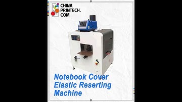 #chinaprintech Notebook Cover Elatic Reserting Machine