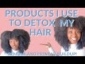 Clean Natural Hair Products I Use | Natural Hair Products For Detoxing Your Hair | Prevent Buildup